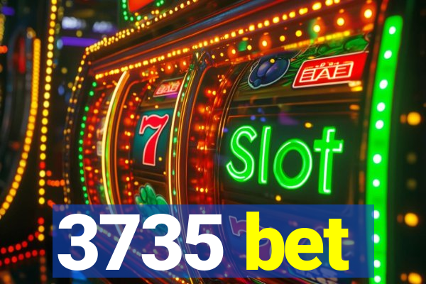 3735 bet